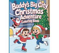 Buddy’s Big City Christmas Adventure Coloring Book: A Festive Holiday Coloring Journey with Buddy the Elf in the Big City 42 Fun Pages