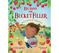 Buddy the Bucket Filler: Daily Choices for Happiness