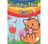 Buddy The Cat: Book For Children Aged 2-5/ Increase Imagination/ Interaction With Buddy The Cat Perfect For Your Kid