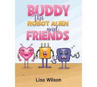 Buddy the Robot Alien and Friends