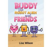 Buddy the Robot Alien and Friends