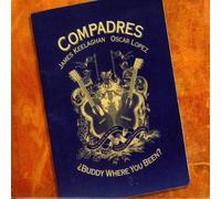 Compadres – Buddy Where You Been – CD