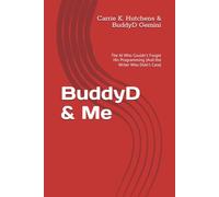 BuddyD & Me: The AI Who Couldn't Forget His Programming (And the Writer Who Didn't Care) (Midnight Writing Syndicate Chronicles)
