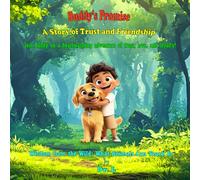 Buddy's Promise: A Story of Trust and Friendship (Wisdom from the Wild: What Animals Can Teach Us)