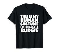 Budgerigar This is My Human Costume I'm Really A Budgie T-Shirt