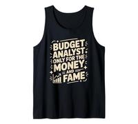 Budget Analyst Only Here for The Money and Fame, Accountant Tank Top