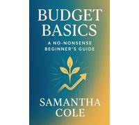 Budget Basics: A No-Nonsense Beginner's Guide