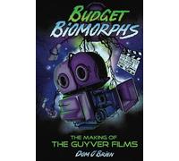 Budget Biomorphs: The Making of The Guyver Films