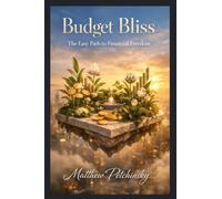 Budget Bliss: The Easy Path to Financial Freedom