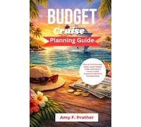 Budget Cruise Planning Guide: How to Find the Best Deals, Avoid Hidden Costs, and Enjoy a Luxury Cruise Experience Without Overspending