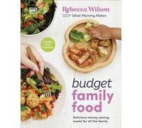 Budget Family Food: Delicious Money-Saving Meals for All the Family