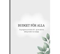 BUDGET FÖR ALLA: Få pengarna att räcka till - på ett sätt du aldrig trodde var möjligt.