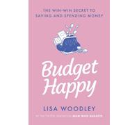 Budget Happy : the win-win secret to saving and spending money