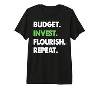 Budget Invest Flourish Repeat Financial Turnaround Premium T-Shirt