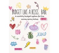 Budget Like a Boss, Babe: A monthly budget system for the money-savvy babes