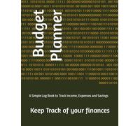 Budget Planner: A Simple Log Book to Track Income, Expenses and Savings