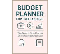 Budget Planner for Freelancers: A Modern 6x9 Financial Organizer to Track Income, Expenses & Savings | 120 Editable Pages for Smart Money Management, Goal Setting & Weekly Reflection