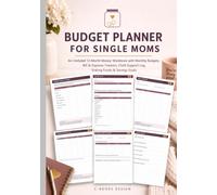 Budget Planner for Single Moms: An Undated 12-Month Money Workbook with Monthly Budgets, Bill & Expense Trackers, Child Support Log, Sinking Funds & Savings Goals I 7" x 10"