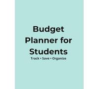 Budget Planner for Students: Take Control of Your Money, Savings & Weekly Expenses