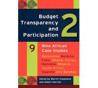 Budget Transparency and Participation 2: Nine African Case Studies
