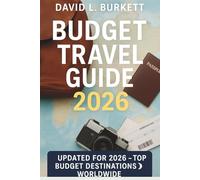 Budget Travel Guide 2026: Explore Every Continent Without Breaking the Bank - Insider Tips, Cheap Destinations, and Travel Secrets for Smart Adventurers