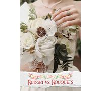 Budget vs. Bouquets: A Comprehensive Solution for Balancing Financial Planning with Floral Designs, Ensuring Every Detail Aligns with Your Vision and Budget