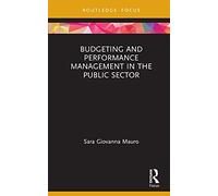 Budgeting and Performance Management in the Public Sector (Routledge Focus on Accounting and Auditing)