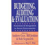 Budgeting, Auditing, and Evaluation : Functions and Integration in Seven Governments
