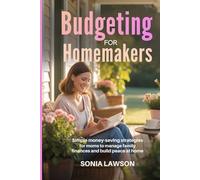BUDGETING FOR HOMEMAKERS: Simple Money-Saving Strategies for Moms to Manage Family Finances and Build Peace at Home (Budgeting for Moms & Families Series)