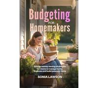 BUDGETING FOR HOMEMAKERS: Simple Money-Saving Strategies for Moms to Manage Family Finances and Build Peace at Home: 3 (Budgeting for Moms & Families Series)