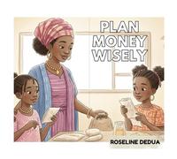 Budgeting for Kids: How to Plan, Save, and Spend Money Wisely: Budgeting for Kids: How to Plan, Save, and Spend Money Wisely - Learning to Give Money ... Entrepreneurs: A Children’s Guide to Money)