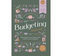 Budgeting Journal: Take Control of Your Finances and Achieve Your Saving Goals