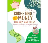 Budgeting money for kids & teens: Learn about balancing a budget & savings, A fun math project-based learning activity & tracker