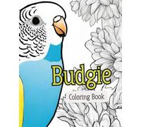 Budgie coloring book with 51 pages | Bird Coloring Book | Animal Coloring Book | Australia coloring book: Vibrant Feathers, Artistic Adventures: Unleash Your Creativity with the Budgie Coloring Book!