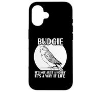 Budgie It's not just a hobby it's a way if life - Parakeet Case for iPhone 16