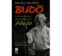 Budo: Las enseñanzas del fundador del Aikido