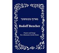 Budoff Bencher: Prayers and Songs for a Messianic Jewish Home (A Messianic Commentary)