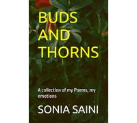 BUDS AND THORNS: A collection of my Poems, my emotions