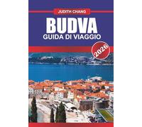 BUDVA GUIDA DI VIAGGIO 2026: Esplora le località costiere, il centro storico e la vita notturna dei Balcani