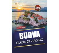BUDVA GUIDA DI VIAGGIO 2026: Scopri le spiagge del Montenegro, le gemme nascoste, la vita notturna e la cucina locale con suggerimenti per i visitatori per la prima volta