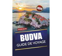 BUDVA GUIDE DE VOYAGE 2026: Découvrez les plages, les joyaux cachés, la vie nocturne et la cuisine locale du Monténégro avec des conseils pour les visiteurs novices