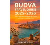 Budva Travel Guide 2025-2026: Your Essential Handbook for Culture, Adventure, and Relaxation
