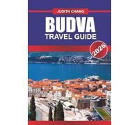 BUDVA TRAVEL GUIDE 2026: Explore Coastal Resorts, Historic Old Town, and Nightlife Scene in the Balkans