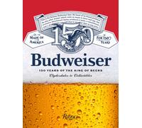 Budweiser : 150 Years of the King of Beers