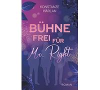 Bühne frei für Mr. Right: Liebe hinter den Kulissen - ein Theater voller Herzklopfen, Intrigen und einer gefährdeten Premiere