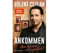 Bülent Ceylan Astrid Herbold Ankommen: Aber wo war ich eigentlich? (Paperback)