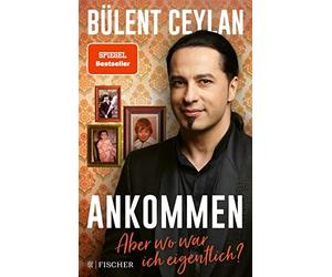Bülent Ceylan Astrid Herbold Ankommen: Aber wo war ich eigentlich? (Paperback)