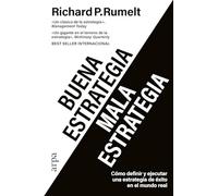Buena estrategia / Mala estrategia: Cómo definir y ejecutar una estrategia de éxito en el mundo real (Empresa)