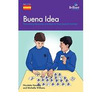 Buena Idea: Time-saving Resources and Ideas for Busy Spanish Teachers