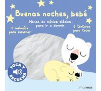 Buenas noches, bebé. Toca y escucha: Nanas de música clásica para ir a dormir (Libros de texturas y sonidos)